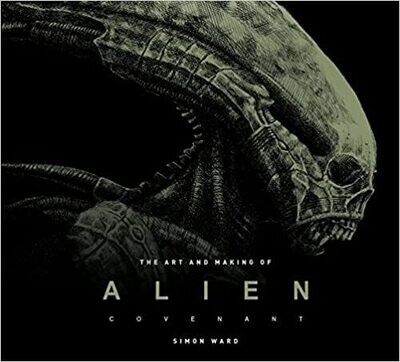 The Art and Making of Alien: Covenant (Hardcover, NEW)