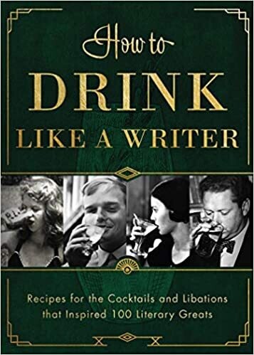 How to Drink Like a Writer: Recipes for the Cocktails and Libations that Inspired 100 Literary Greats (Hardcover)