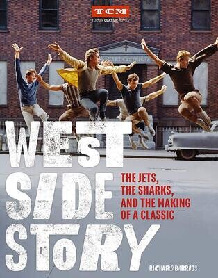 West Side Story: The Jets, the Sharks, and the Making of a Classic (Hardcover, NEW)
