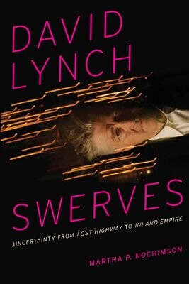 David Lynch Swerves: Uncertainty from Lost Highway to Inland Empire (Paperback)