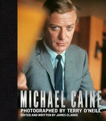 Michael Caine: Photographed by Terry O’Neill (Hardcover, NEW)
