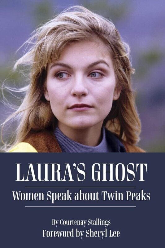 SIGNED Laura&#39;s Ghost: Women Speak About Twin Peaks by Courtenay Stallings (Paperback, NEW)