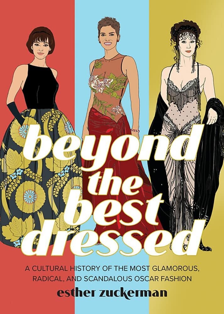 SIGNED Beyond the Best Dressed: A Cultural History of the Most Glamorous, Radical, and Scandalous Oscar Fashion (Hardcover, NEW)