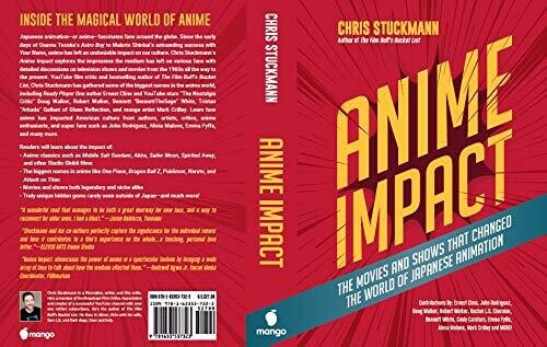 Anime Impact: The Movies and Shows that Changed the World of Japanese Animation by Chris Stuckmann (Author), Ernest Cline and Alicia Malone (Contributors) (Hardcover, NEW)