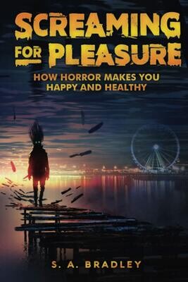 Screaming for Pleasure: How Horror Makes You Happy and Healthy (Paperback, NEW)