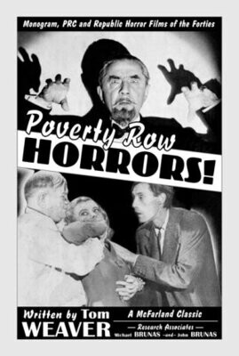 Poverty Row HORRORS!: Monogram, PRC and Republic Horror Films of the Forties (McFarland Classics S) Paperback