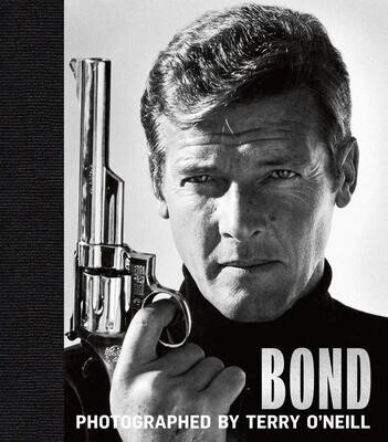 Bond: Photographed by Terry O’Neill: The Definitive Collection (Hardcover, NEW)