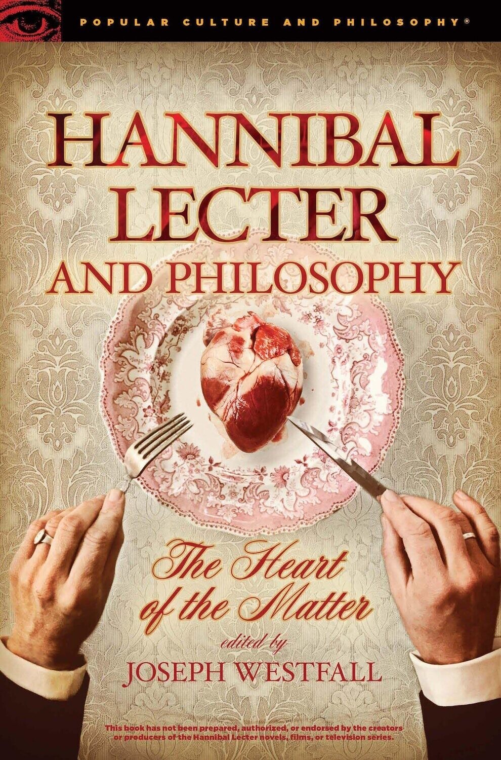 Hannibal Lecter and Philosophy: The Heart of the Matter (Popular Culture and Philosophy, 96) (Paperback, USED)
