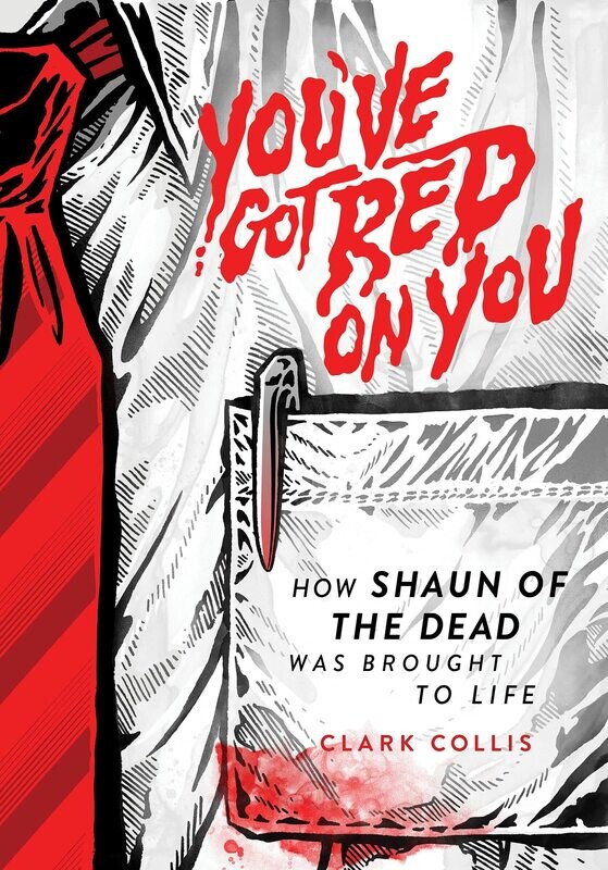 You&#39;ve Got Red on You: How Shaun of the Dead Was Brought to Life (Hardcover, NEW)