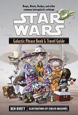 (Star Wars) Galactic Phrase Book & Travel Guide: Beeps, Bleats, Boskas, and Other Common Intergalactic Verbiage (Paperback, NEW)