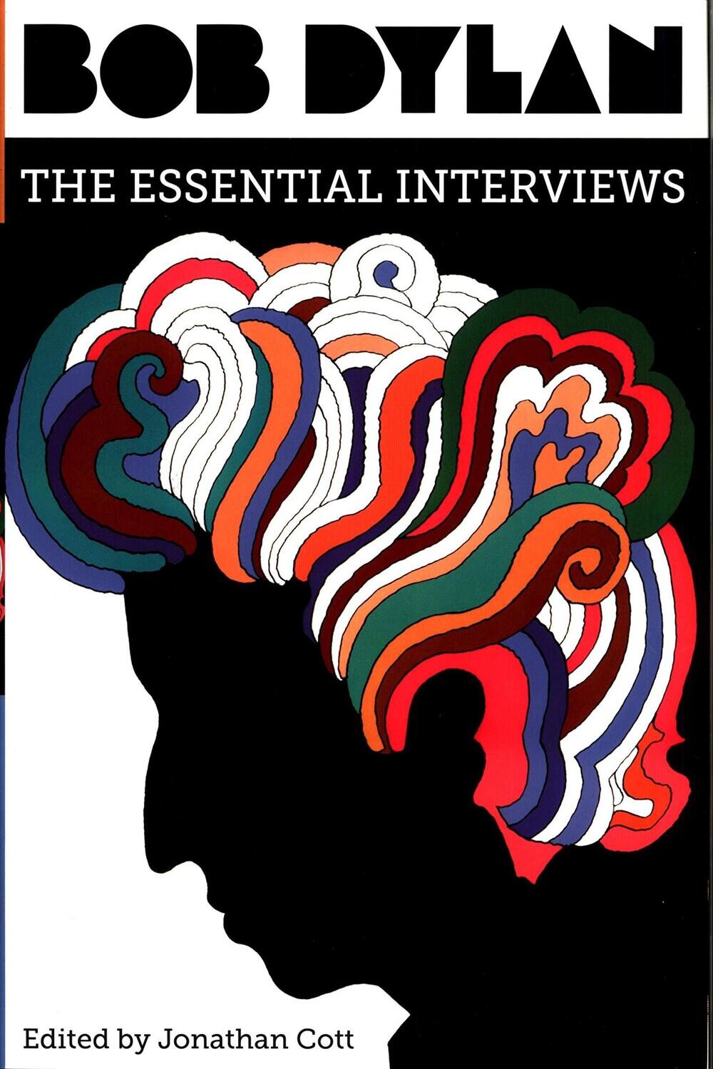 Bob Dylan: The Essential Interviews (Hardcover, NEW)
