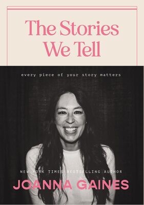 The Stories We Tell: Every Piece of Your Story Matters by Joanna Gaines (Hardcover, NEW)