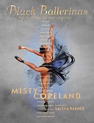 Black Ballerinas: My Journey to Our Legacy by Misty Copeland (Hardcover, NEW)