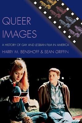 Queer Images: A History of Gay and Lesbian Film in America (Genre and Beyond: A Film Studies Series) (Paperback, NEW)