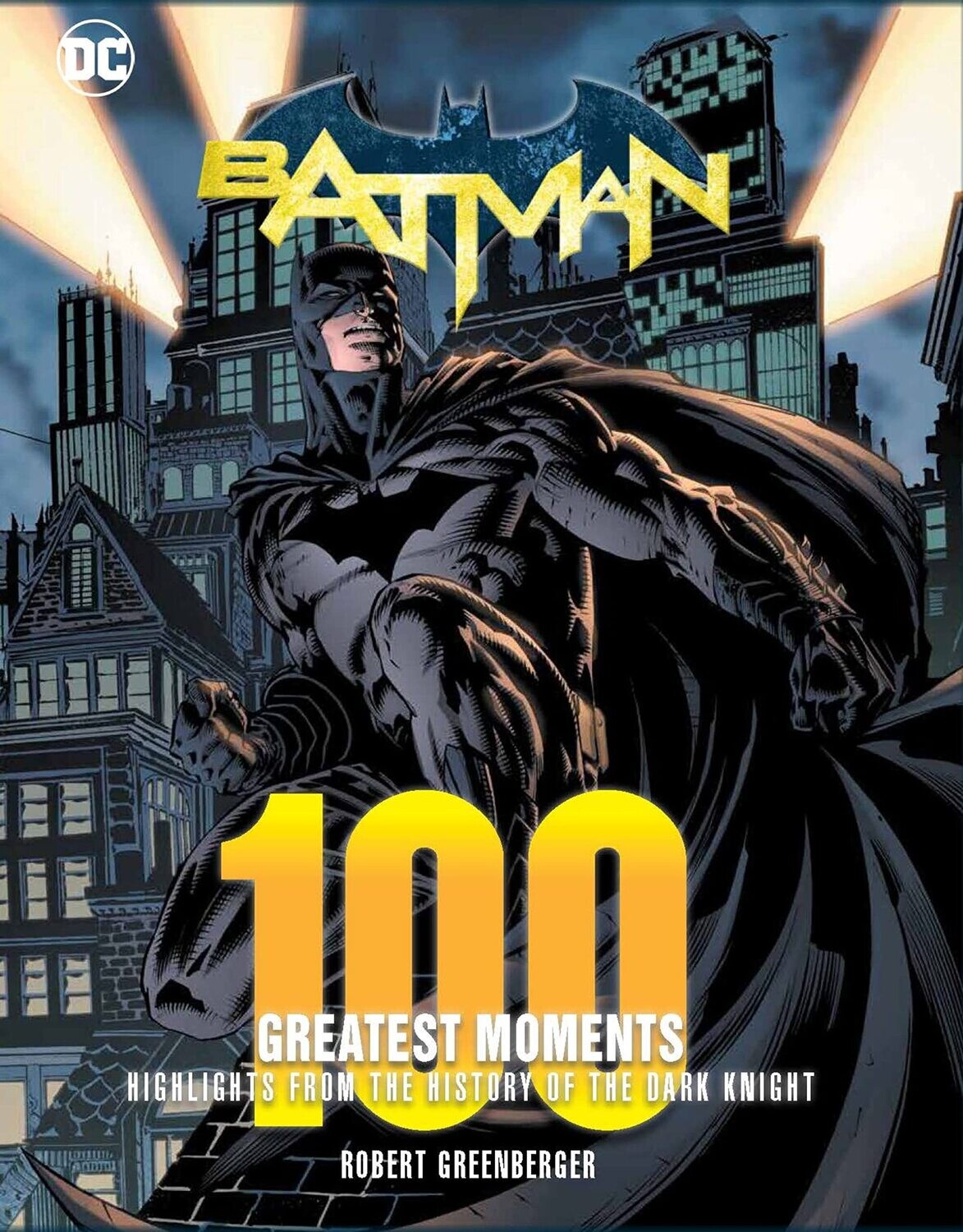 Batman: 100 Greatest Moments: Highlights from the History of The Dark Knight (Volume 1) (100 Greatest Moments of DC Comics, 1) (Hardcover, NEW)