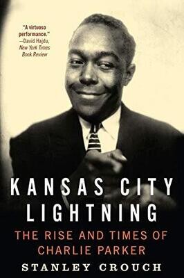 Kansas City Lightning: The Rise and Times of Charlie Parker (Paperback, NEW)