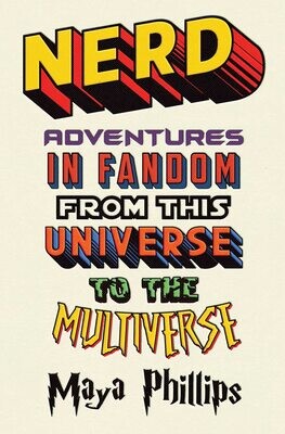 Nerd: Adventures in Fandom from This Universe to the Multiverse (Hardcover, NEW)