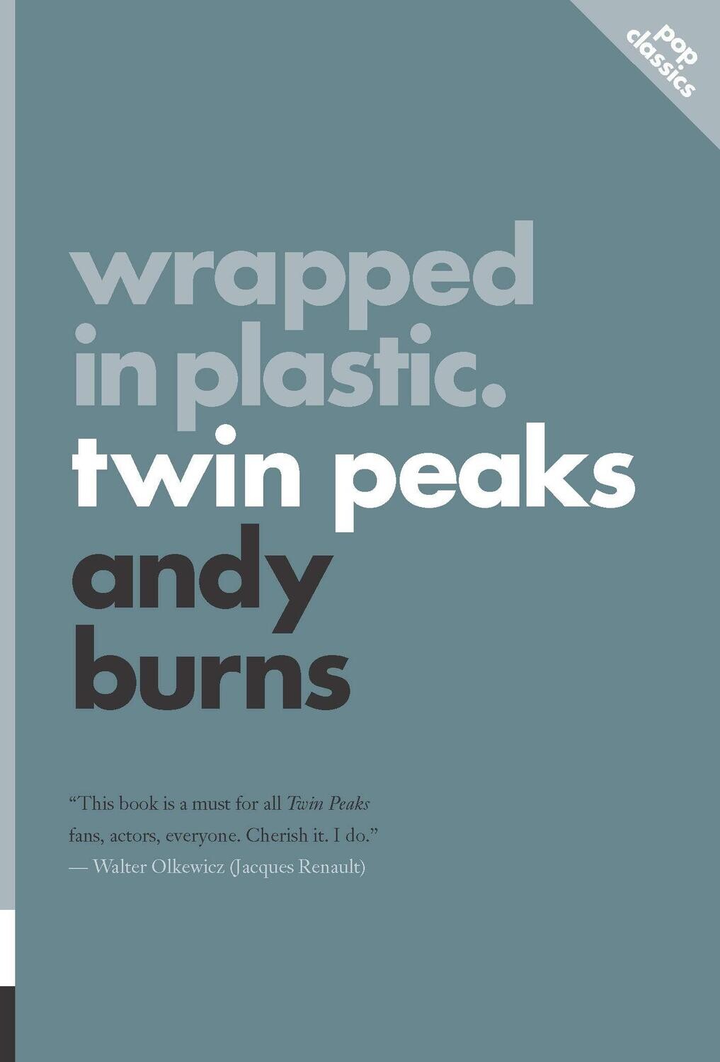 Wrapped in Plastic: Twin Peaks (Pop Classics, 3) (Paperback, NEW)