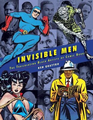 Invisible Men: The Trailblazing Black Artists of Comic Books (Hardcover, NEW)