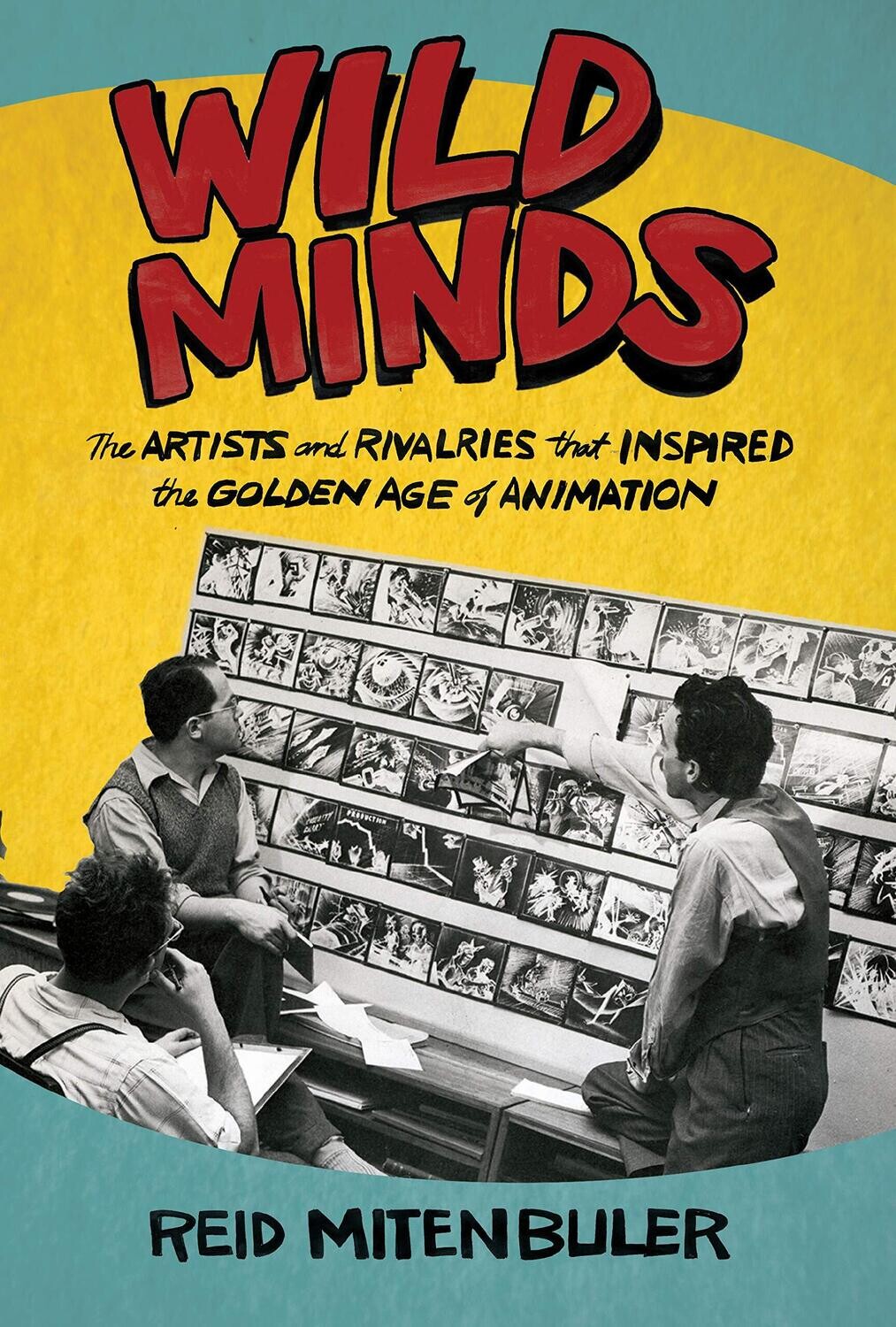 Wild Minds: The Artists and Rivalries That Inspired the Golden Age of Animation (Hardcover, NEW)
