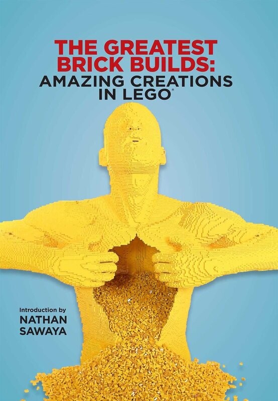 The Greatest Brick Builds: Amazing Creations in LEGO (Hardcover, NEW)