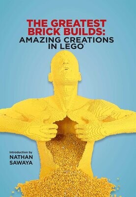 The Greatest Brick Builds: Amazing Creations in LEGO (Hardcover, NEW)