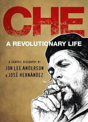 CHE: A Revolutionary Life (Hardcover, NEW) - Graphic Novel