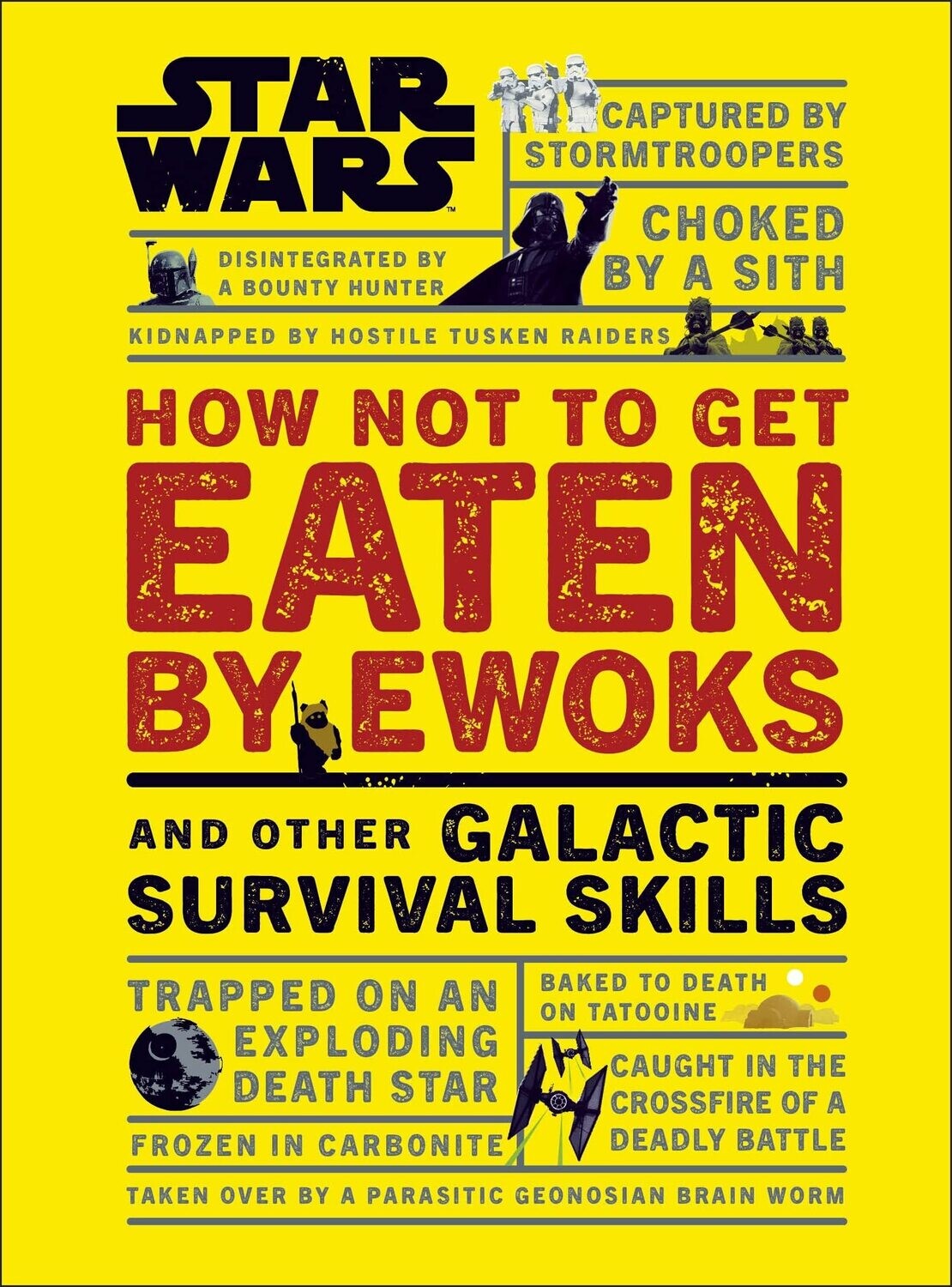 Star Wars How Not to Get Eaten by Ewoks and Other Galactic Survival Skills (Hardcover, NEW)