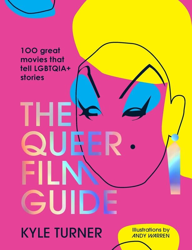 SIGNED The Queer Film Guide: 100 great movies that tell LGBTQIA+ stories by Kyle Turner (Hardcover, NEW)