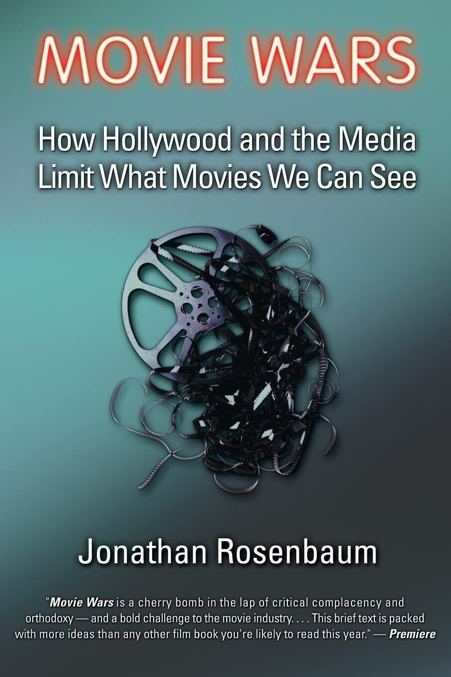 Movie Wars: How Hollywood and the Media Limit What We Can See (Paperback, NEW)