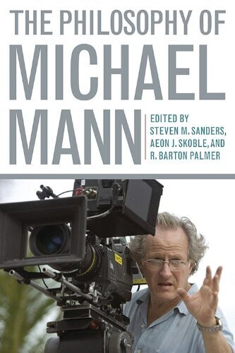 The Philosophy of Michael Mann (Philosophy of Popular Culture) (Hardcover, NEW)