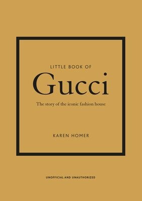 Little Book of Gucci: The Story of the Iconic Fashion House (Little Books of Fashion, 7) (Hardcover, NEW)