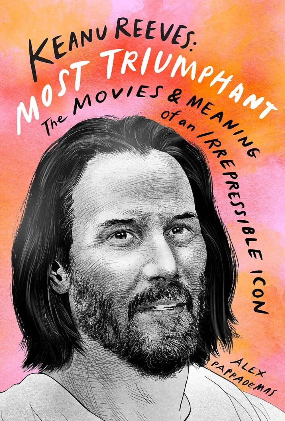 Keanu Reeves: Most Triumphant (Hardcover, NEW)