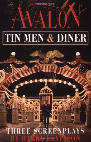 Avalon, Tin Men & Diner: Three Screenplays by Barry Levinson (Paperback, USED)