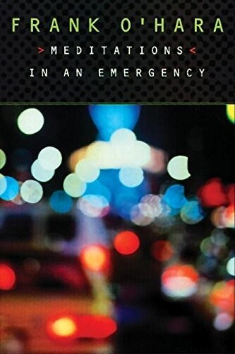 Meditations in an Emergency by Frank O&#39;Hara (Paperback, NEW)