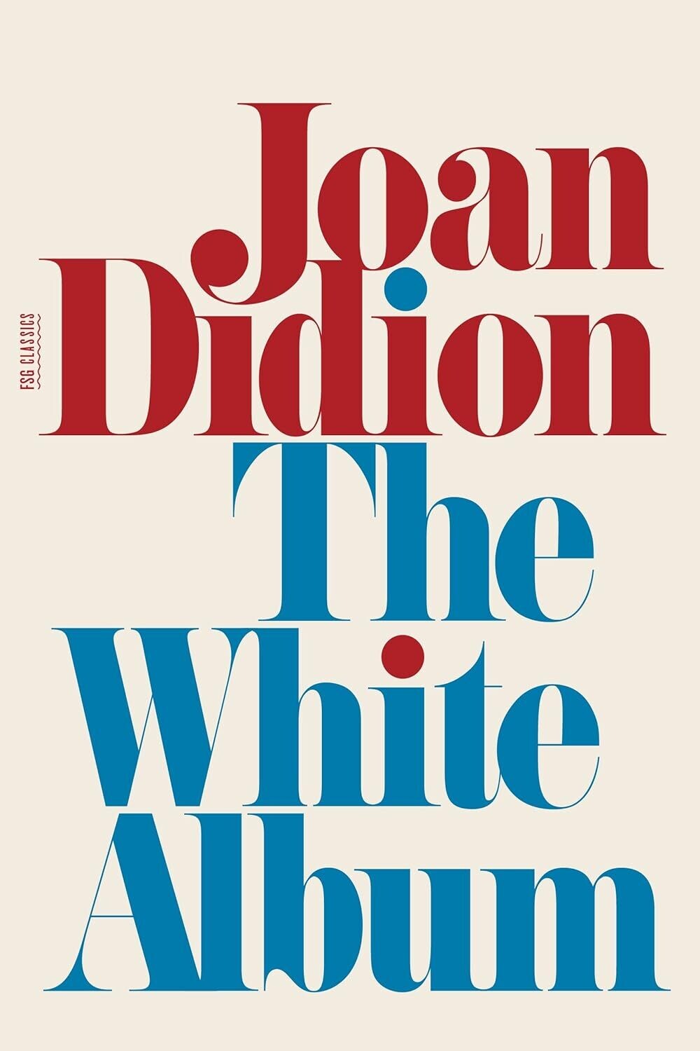 The White Album: FSG Classics Series (Paperback, NEW)