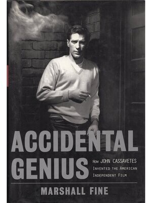 Accidental Genius: How John Cassavetes Invented the Independent Film (Hardcover, USED)