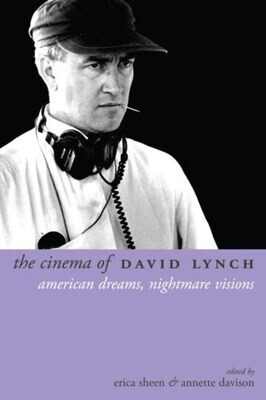 The Cinema of David Lynch : American Dreams, Nightmare Visions (Hardcover, NEW)