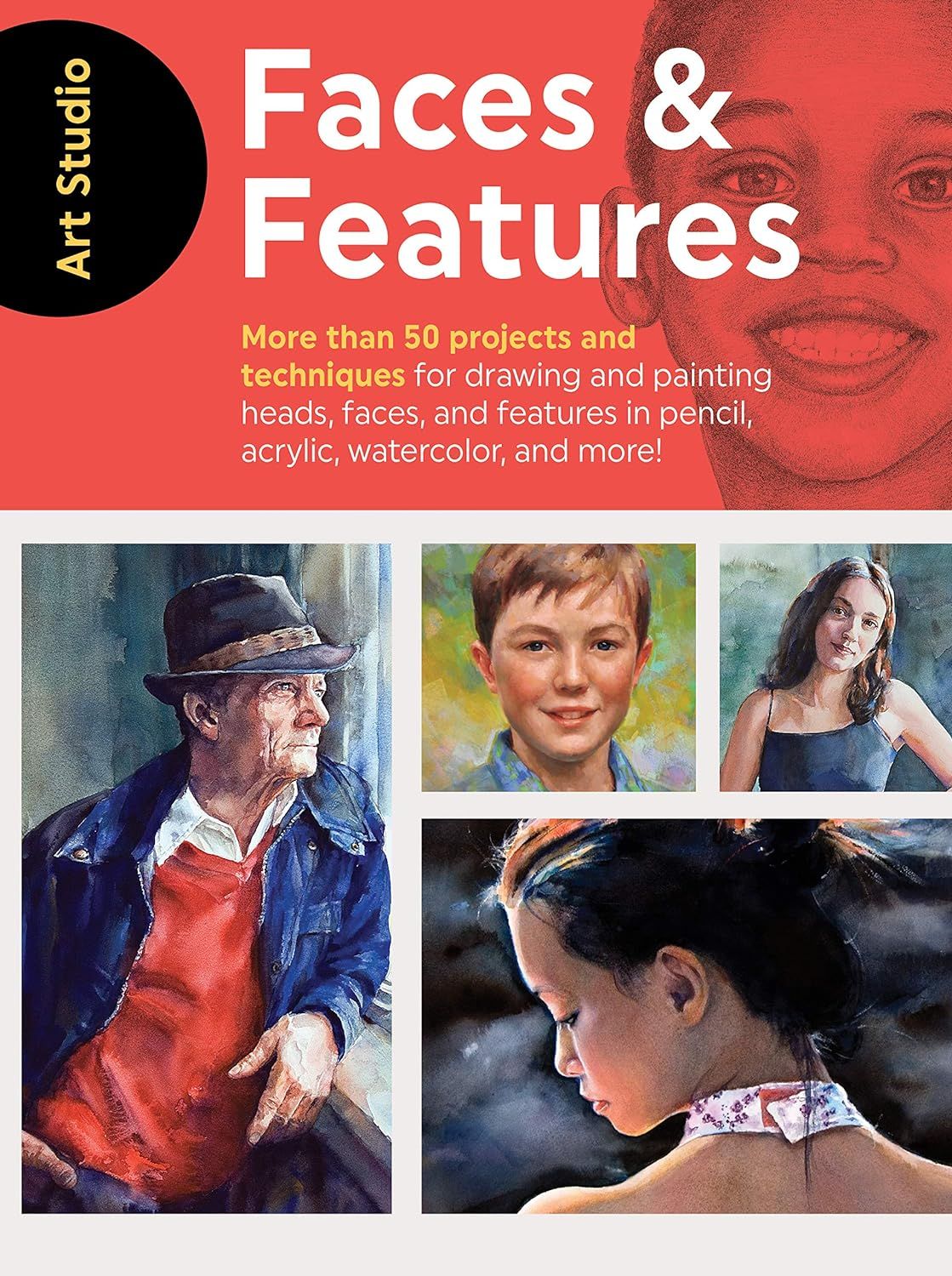 Art Studio: Faces &amp; Features: More than 50 projects and techniques for drawing and painting heads, faces, and features in pencil, acrylic, watercolor, and more! (Paperback, NEW)