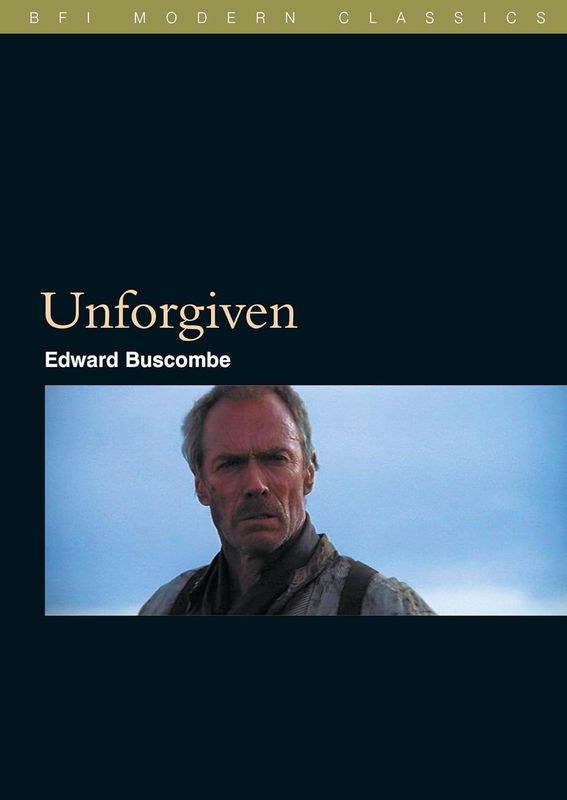 Unforgiven (BFI Modern Classics) by Edward Buscombe (Paperback, NEW)