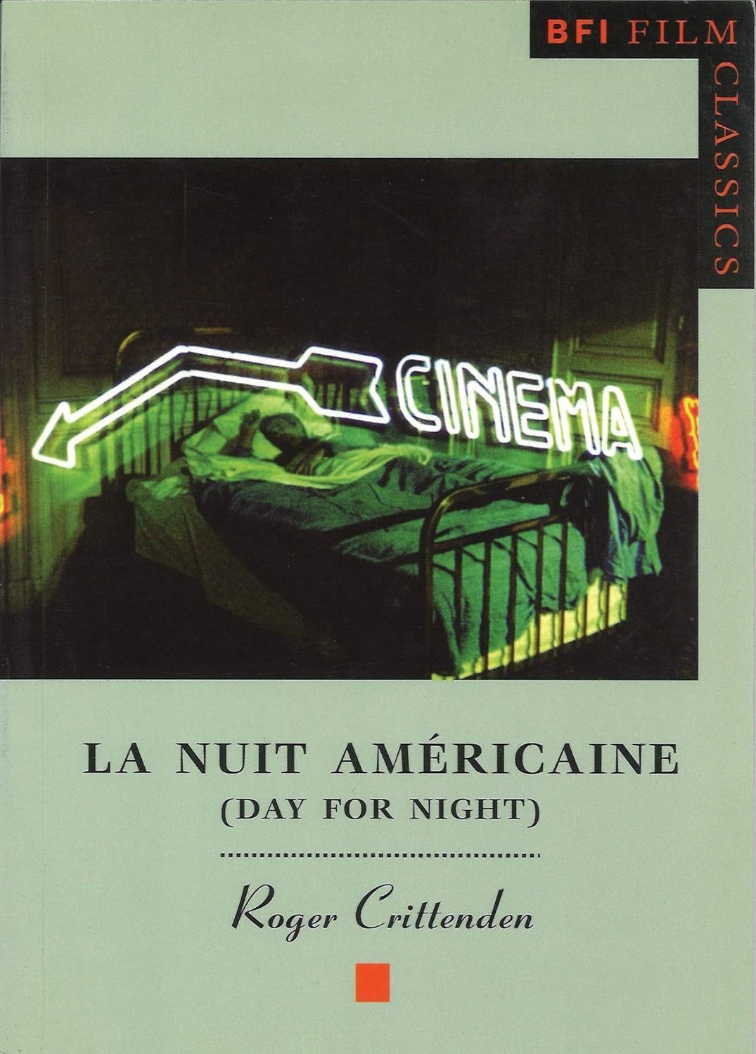 La Nuit américaine (Day for Night) (BFI Film Classics) by Roger Crittenden (Paperback, NEW)