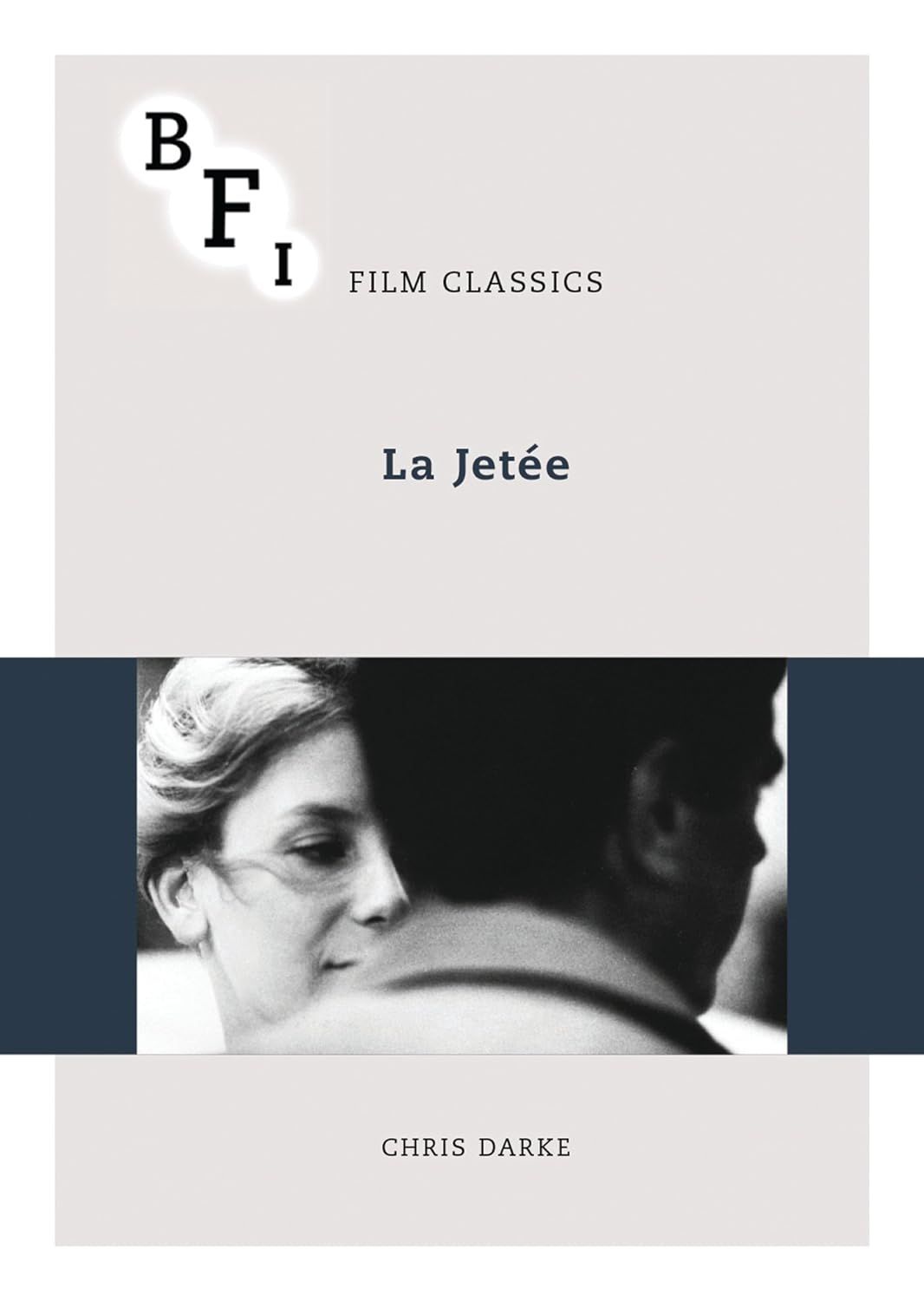 La Jetée (BFI Film Classics) by Chris Darke (Paperback, NEW)