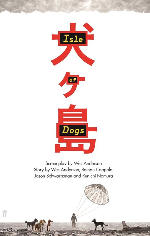 Isle of Dogs: The Screenplay  by Wes Anderson (Hardcover, NEW)