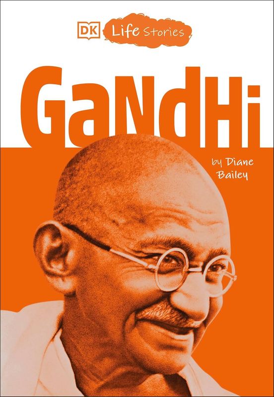 DK Life Stories: Gandhi by Diane Bailey and Illustrated by Charlotte Ager (Hardcover, NEW)