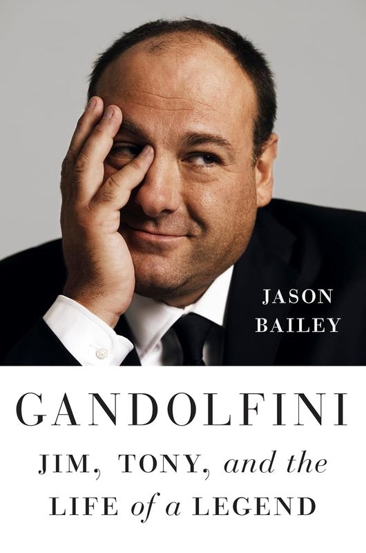 SIGNED Gandolfini: Jim, Tony, and the Life of a Legend by Jason Bailey (Hardcover, NEW)
