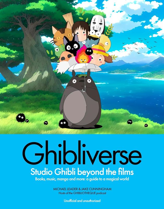 Ghibliverse: Studio Ghibli Beyond the Films by Jake Cunningham &amp; Michael Leader (Hardcover, NEW)