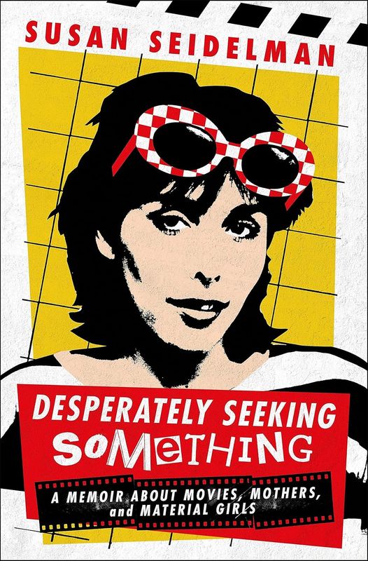SIGNED Desperately Seeking Something: A Memoir About Movies, Mothers, and Material Girls by Susan Seidelman (Hardcover, NEW)