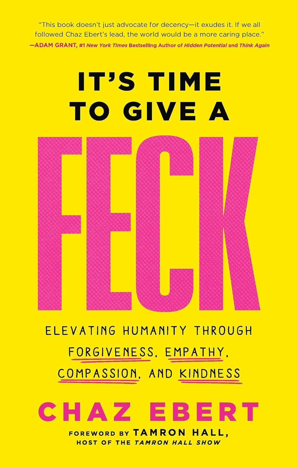 SIGNED It&#39;s Time to Give a FECK: Elevating Humanity through Forgiveness, Empathy, Compassion, and Kindness by Chaz Ebert (Hardcover, NEW)