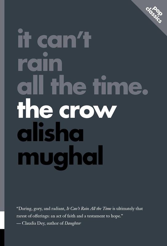 SIGNED It Can&#39;t Rain All the Time: The Crow (16) (Pop Classics) –by Alisha Mughal(Paperback, NEW)