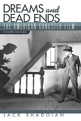 Dreams and Dead Ends: The American Gangster/Crime Film, by Jack Shadoian (Paperback, USED)
